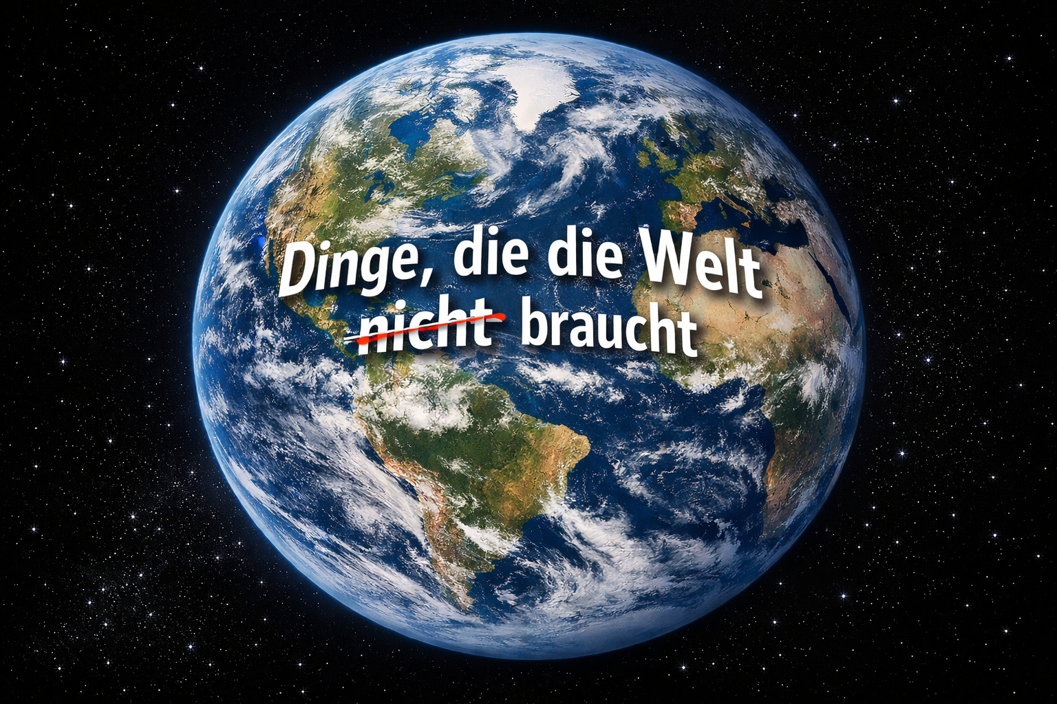 Dinge, die die Welt nicht braucht